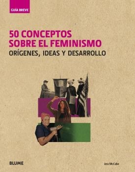 50 CONCEPTOS SOBRE EL FEMINISMO GUIA BREVE | 9788417757403 | MCCABE, JESS | Llibreria La Gralla | Llibreria online de Granollers