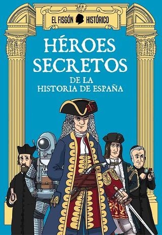 HÉROES SECRETOS DE LA HISTORIA DE ESPAÑA | 9788417809027 | EL FISGÓN HISTÓRICO, | Llibreria La Gralla | Llibreria online de Granollers