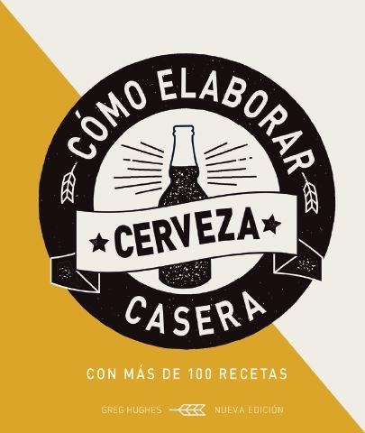 CÓMO ELABORAR CERVEZA CASERA | 9788428217248 | HUGHES, GREG | Llibreria La Gralla | Llibreria online de Granollers