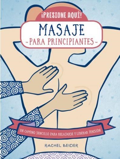 MASAJE PARA PRINCIPIANTES | 9788470823190 | BEIDER, RACHEL | Llibreria La Gralla | Llibreria online de Granollers