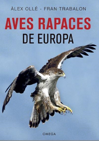 AVES RAPACES DE EUROPA | 9788428216975 | OLLE, ALEX/TRABALON, FRAN | Llibreria La Gralla | Llibreria online de Granollers