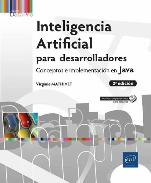 INTELIGENCIA ARTIFICIAL PARA DESARROLLADORES. CONCEPTOS E IMPLEMENTACIÓN EN JAVA | 9782409020841 | MATHIVET, VIRGINIE | Llibreria La Gralla | Llibreria online de Granollers