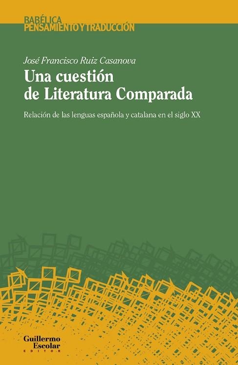 CUESTIÓN DE LITERATURA COMPARADA, UNA  | 9788417134938 | JOSÉ FRANCISCO, RUIZ CASANOVA | Llibreria La Gralla | Llibreria online de Granollers