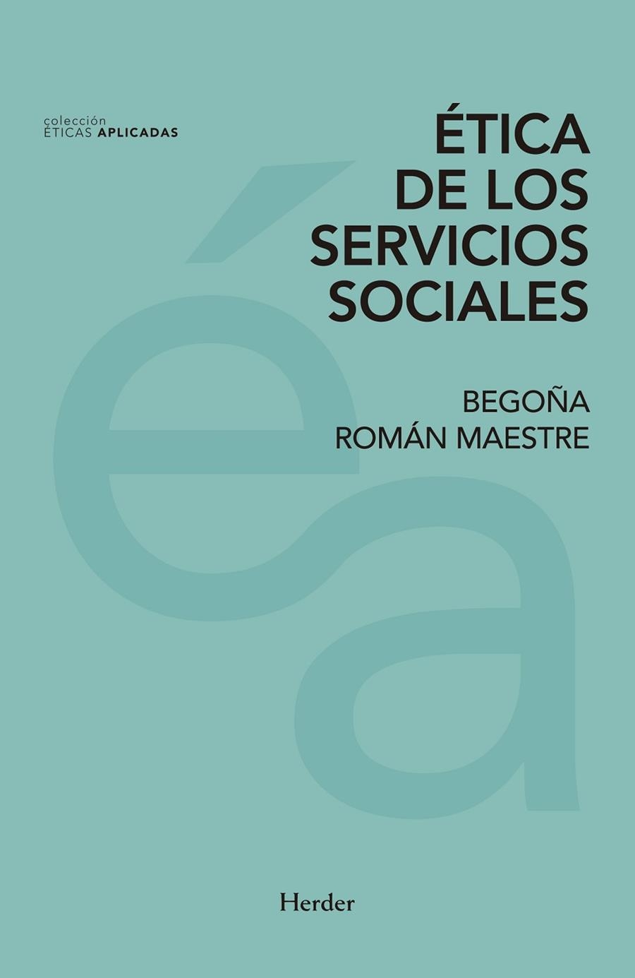 ÉTICA DE LOS SERVICIO SOCIALES | 9788425437878 | ROMÁN MAESTRE, BEGOÑA | Llibreria La Gralla | Llibreria online de Granollers