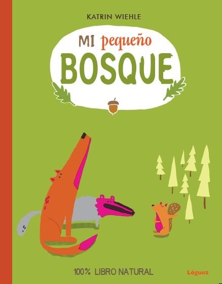 MI PEQUEÑO BOSQUE | 9788494230530 | KATRIN WIEHLE | Llibreria La Gralla | Llibreria online de Granollers