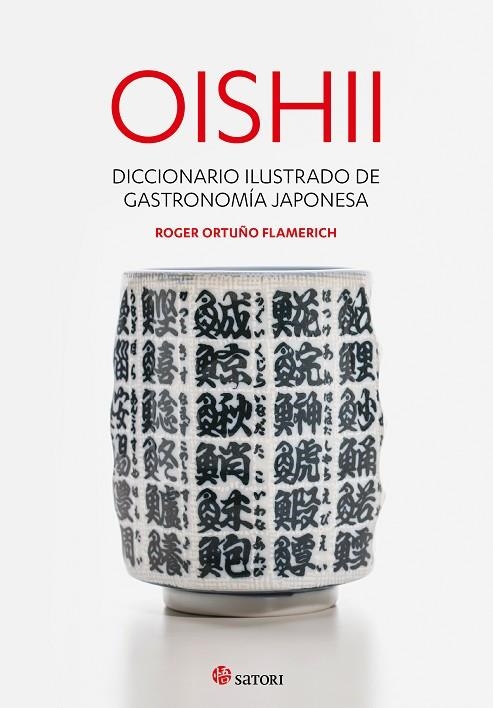 OISHII - DICCIONARIO ILUSTRADO DE GASTRONOMIÍA JAPONESA | 9788417419295 | ORTUÑO FLAMERICH, ROGER | Llibreria La Gralla | Llibreria online de Granollers