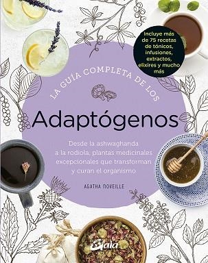 GUÍA COMPLETA DE LOS ADAPTÓGENOS, LA | 9788484458050 | NOVEILLE, AGATHA | Llibreria La Gralla | Llibreria online de Granollers