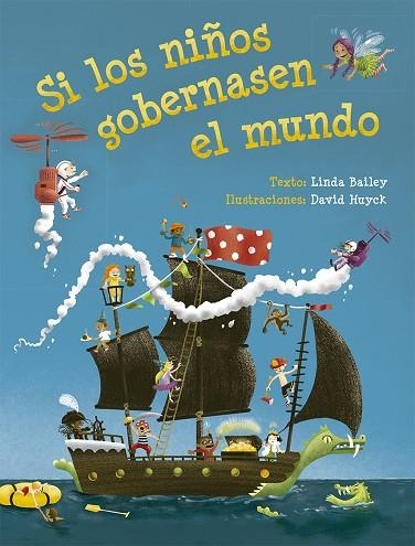 SI LOS NIÑOS GOBERNASEN EL MUNDO | 9788491453116 | BAILEY, LINDA | Llibreria La Gralla | Llibreria online de Granollers