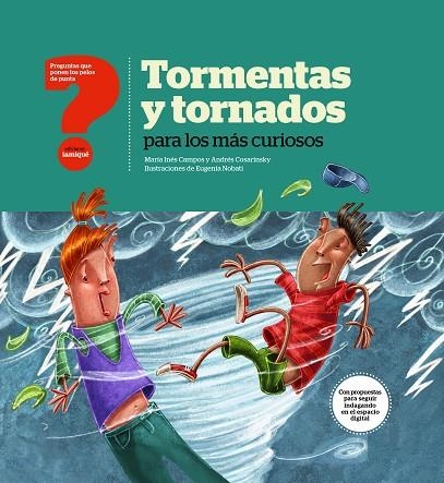 TORMENTAS Y TORNADOS PARA LOS MÁS CURIOSOS | 9789874444028 | MARÍA INÉS CAMPOS/ANDRÉS COSARINSKY | Llibreria La Gralla | Llibreria online de Granollers