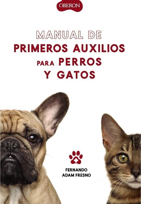 MANUAL DE PRIMEROS AUXILIOS PARA PERROS Y GATOS | 9788441541894 | ADAM FRESNO, FERNANDO | Llibreria La Gralla | Librería online de Granollers