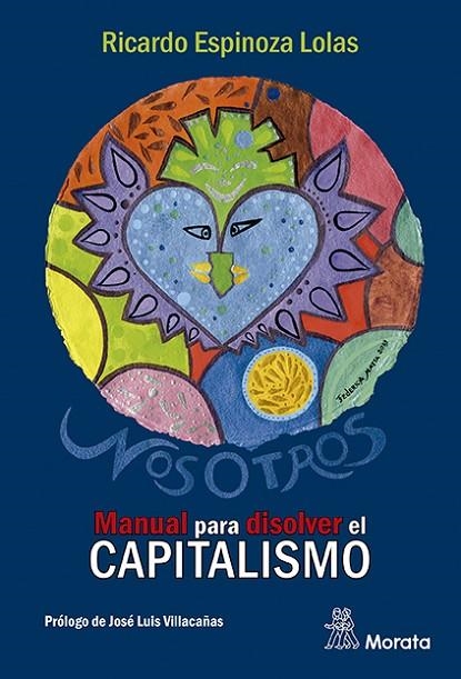 NOSOTROS  MANUAL PARA DISOLVER EL CAPITALISMO | 9788471129574 | ESPINOZA LOLAS, RICARDO | Llibreria La Gralla | Llibreria online de Granollers