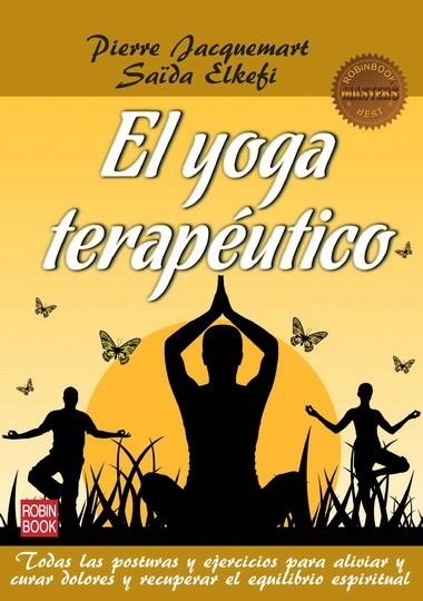 YOGA TERAPÉUTICO, EL (MASTERS) | 9788499172552 | JACQUEMART, PIERRE; ELKEFI, SAÏDA | Llibreria La Gralla | Llibreria online de Granollers