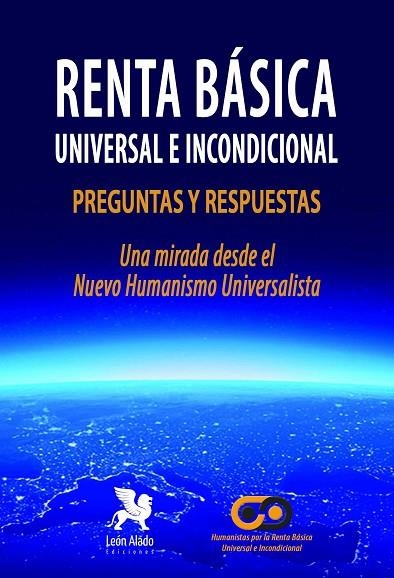 RENTA BÁSICA UNIVERSAL E INCONDICIONAL. PREGUNTAS Y RESPUESTAS | 9788416747443 | BRAVO MILLÁN, ANGEL / CALVO MOVELLÁN, RAQUEL / GONZÁLEZ ALONSO, MARÍA SOLEDAD / MARÍN GARCÍA, MARÍA  | Llibreria La Gralla | Llibreria online de Granollers