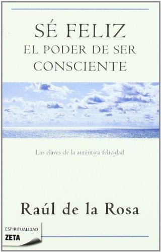 SE FELIZ. EL PODER DE SER CONSCIENTE (ZETA 119) | 9788498723076 | ROSA, RAUL DE LA | Llibreria La Gralla | Llibreria online de Granollers