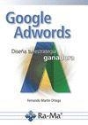 GOOGLE ADWORDS. DISEÑA TU ESTRATEGIA GANADORA | 9788499646664 | MARTÍN ORTEGA, FERNANDO | Llibreria La Gralla | Llibreria online de Granollers