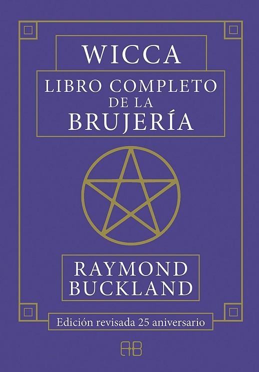 WICCA. LIBRO COMPLETO DE LA BRUJERÍA | 9788417851026 | BUCKLAND, RAYMOND | Llibreria La Gralla | Llibreria online de Granollers