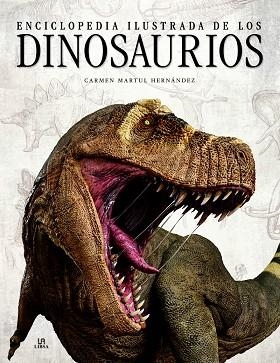 ENCICLOPEDIA ILUSTRADA DE LOS DINOSAURIOS | 9788466239004 | MARTUL HERNÁNDEZ, CARMEN | Llibreria La Gralla | Llibreria online de Granollers