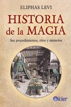 HISTORIA DE LA MAGIA | 9788417581701 | LEVI, ELIPHAS | Llibreria La Gralla | Llibreria online de Granollers