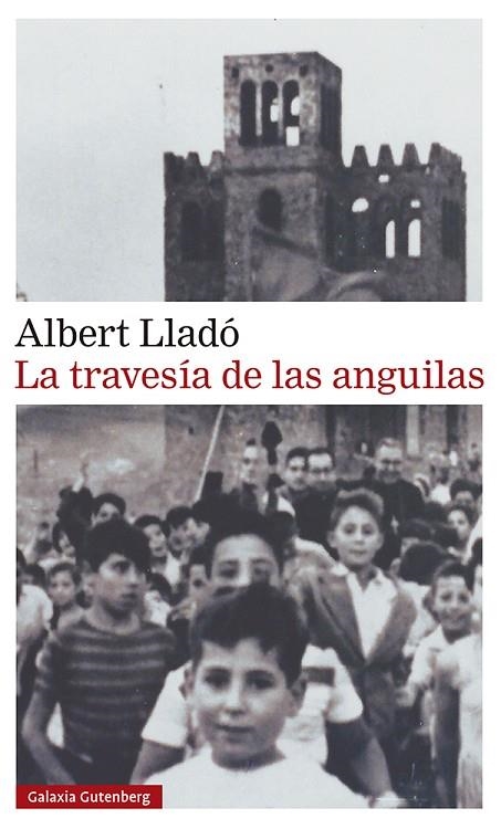 TRAVESÍA DE LAS ANGUILAS, LA | 9788417971434 | LLADÓ, ALBERT | Llibreria La Gralla | Librería online de Granollers