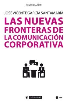 NUEVAS FRONTERAS DE LA COMUNICACIÓN CORPORATIVA, LAS | 9788491806615 | GARCÍA SANTAMARÍA, JOSÉ VICENTE | Llibreria La Gralla | Llibreria online de Granollers