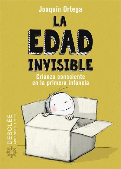 EDAD INVISIBLE, LA CRIANZA CONSCIENTE EN LA PRIMERA INFANCIA | 9788433030788 | ORTEGA HERRANZ, JOAQUÍN | Llibreria La Gralla | Llibreria online de Granollers