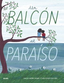 UN BALCÓN AL PARAÍSO | 9788417757984 | MOORE THOMAS, SHELLEY | Llibreria La Gralla | Librería online de Granollers