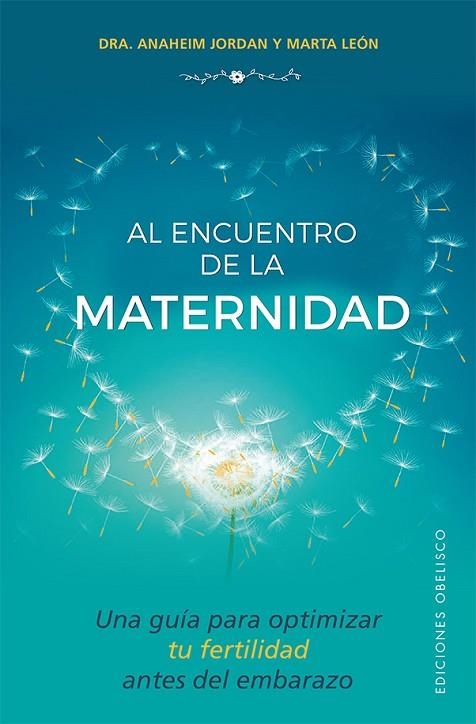 AL ENCUENTRO DE LA MATERNIDAD | 9788491112570 | JORDAN RUBIO, ANAHEIM/LEÓN GARCÍA, MARTA | Llibreria La Gralla | Llibreria online de Granollers