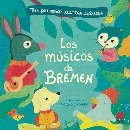 MÚSICOS DE BREMEN, LOS | 9788413183206 | COLOMBO, NATALIA | Llibreria La Gralla | Librería online de Granollers