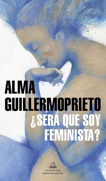¿SERÁ QUE SOY FEMINISTA? | 9788439737094 | GUILLERMOPRIETO, ALMA | Llibreria La Gralla | Librería online de Granollers