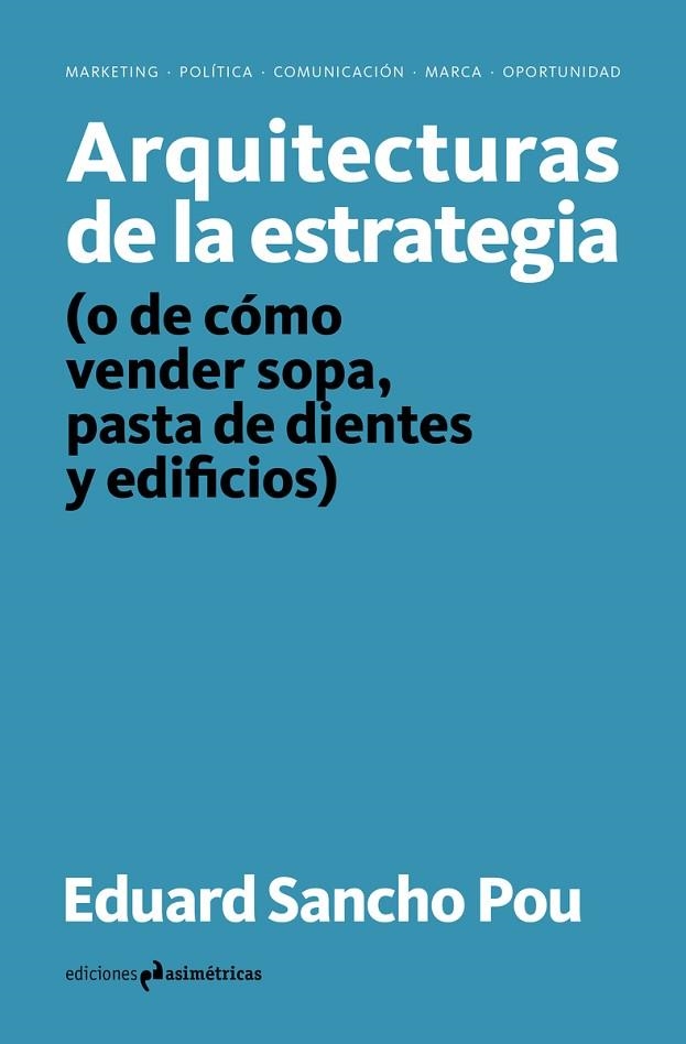 ARQUITECTURAS DE LA ESTRATEGIA | 9788417905286 | SANCHO POU, EDUARD | Llibreria La Gralla | Llibreria online de Granollers