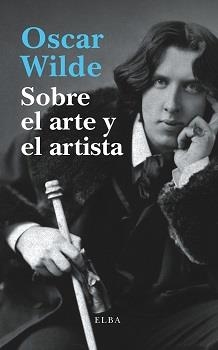 SOBRE EL ARTE Y EL ARTISTA | 9788412107500 | WILDE, OSCAR | Llibreria La Gralla | Librería online de Granollers