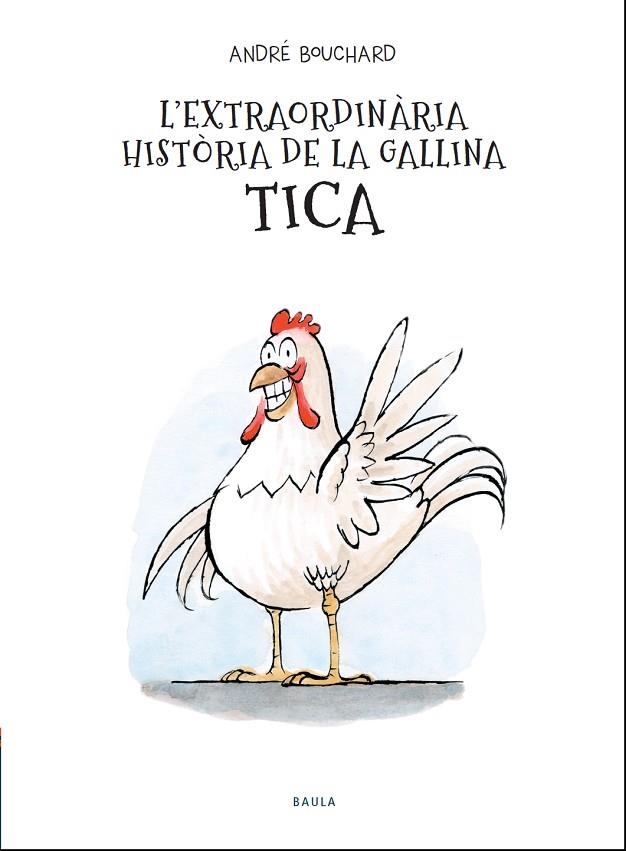 L'EXTRAORDINÀRIA HISTÒRIA DE LA GALLINA TICA | 9788447941964 | BOUCHARD, ANDRÉ | Llibreria La Gralla | Librería online de Granollers
