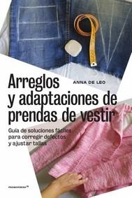 ARREGLOS Y ADAPTACIONES DE PRENDAS DE VESTIR  | 9788417412371 | DE LEO, ANNA | Llibreria La Gralla | Librería online de Granollers