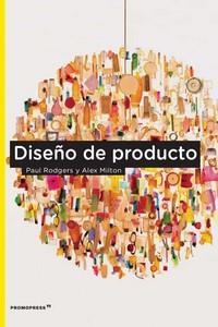 DISEÑO DE PRODUCTO | 9788417412630 | RODGERS, PAUL/MILTON, ALEX | Llibreria La Gralla | Librería online de Granollers