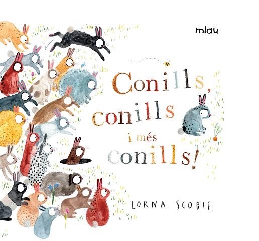 CONILLS, CONILLS I MÉS CONILLS! | 9788416082322 | SCOBIE, LORNA | Llibreria La Gralla | Llibreria online de Granollers