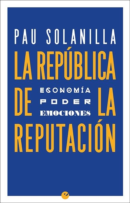 REPÚBLICA DE LA REPUTACIÓN, LA | 9788416876709 | SOLANILLA, PAU | Llibreria La Gralla | Llibreria online de Granollers