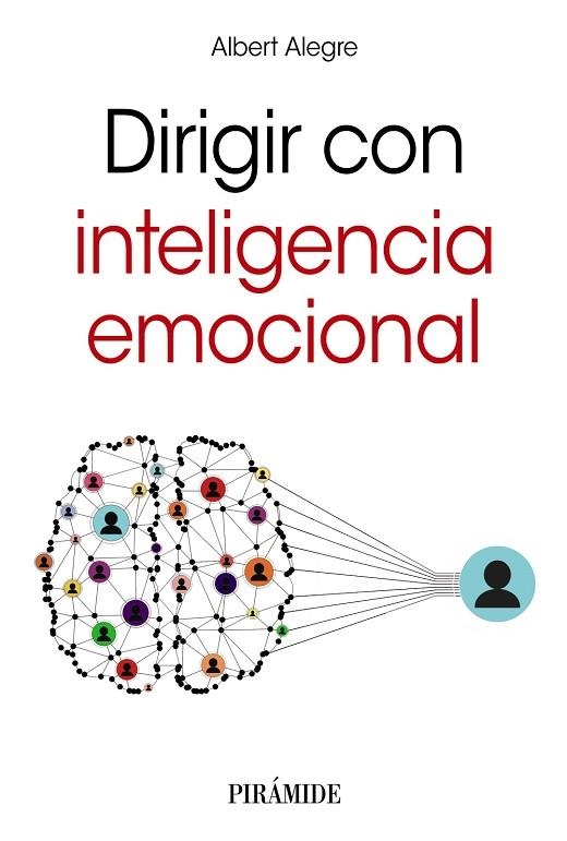 DIRIGIR CON INTELIGENCIA EMOCIONAL | 9788436842401 | ALEGRE ROSSELLÓ, ALBERT | Llibreria La Gralla | Librería online de Granollers