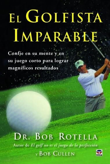 GOLFISTA IMPARABLE, EL  | 9788479029401 | ROTELLA, DR. ROB; CULLEN, BOB | Llibreria La Gralla | Llibreria online de Granollers