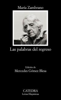 PALABRAS DEL REGRESO, LAS (LH) | 9788437625669 | ZAMBRANO, MARÍA | Llibreria La Gralla | Llibreria online de Granollers