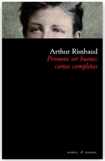 PROMETO SER BUENO:CARTAS COMPLETAS | 9788493713614 | RIMBAUD, ARTHUR | Llibreria La Gralla | Llibreria online de Granollers