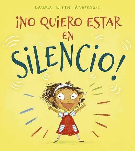 NO QUIERO ESTAR EN SILENCIO! | 9788491453208 | ANDERSON, LAURA ELLEN | Llibreria La Gralla | Llibreria online de Granollers