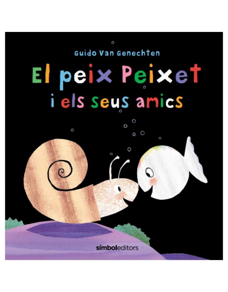 PEIX PEIXET I ELS SEUS AMICS, EL | 9788415315759 | VAN GENECHTEN, GUIDO | Llibreria La Gralla | Librería online de Granollers