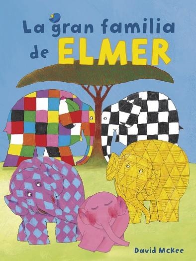 GRAN FAMILIA DE ELMER (ELMER. ÁLBUM ILUSTRADO), LA | 9788448855369 | MCKEE, DAVID | Llibreria La Gralla | Librería online de Granollers