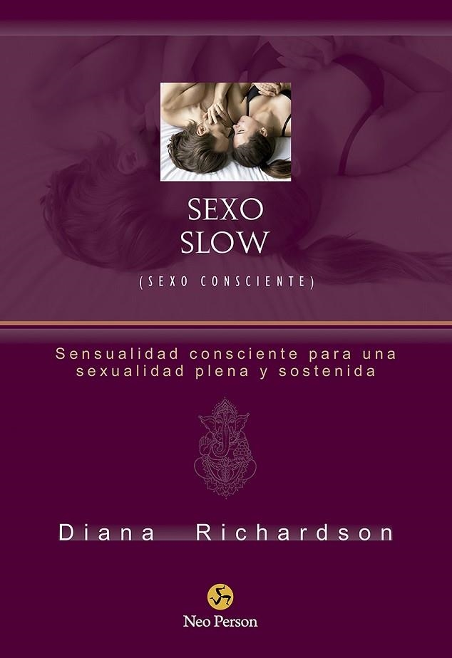 SEXO SLOW (SEXO CONSCIENTE) | 9788415887584 | RICHARDSON, DIANA | Llibreria La Gralla | Llibreria online de Granollers