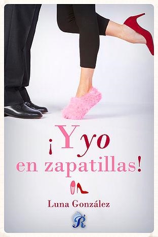 ¡Y YO EN ZAPATILLAS! | 9788494558085 | LUNA GONZÁLEZ | Llibreria La Gralla | Llibreria online de Granollers