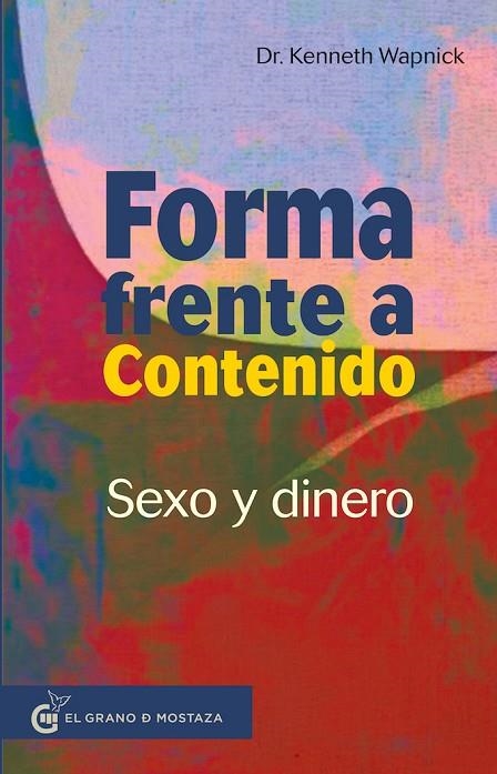 FORMA FRENTE A CONTENIDO: SEXO Y DINERO | 9788412017878 | WAPNICK, KENNETH | Llibreria La Gralla | Llibreria online de Granollers