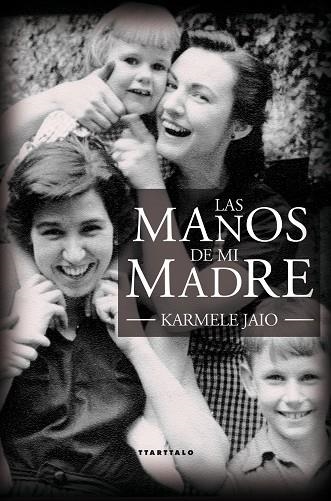 LAS MANOS DE MI MADRE | 9788498431179 | JAIO EIGUREN, KARMELE | Llibreria La Gralla | Llibreria online de Granollers