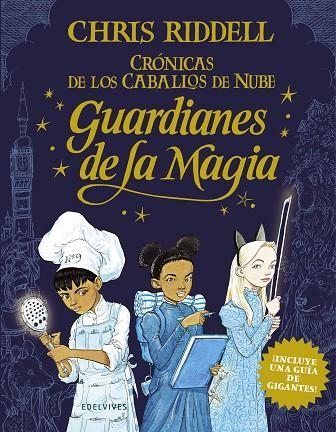 GUARDIANES DE LA MAGIA | 9788414024874 | RIDDELL, CHRIS | Llibreria La Gralla | Llibreria online de Granollers