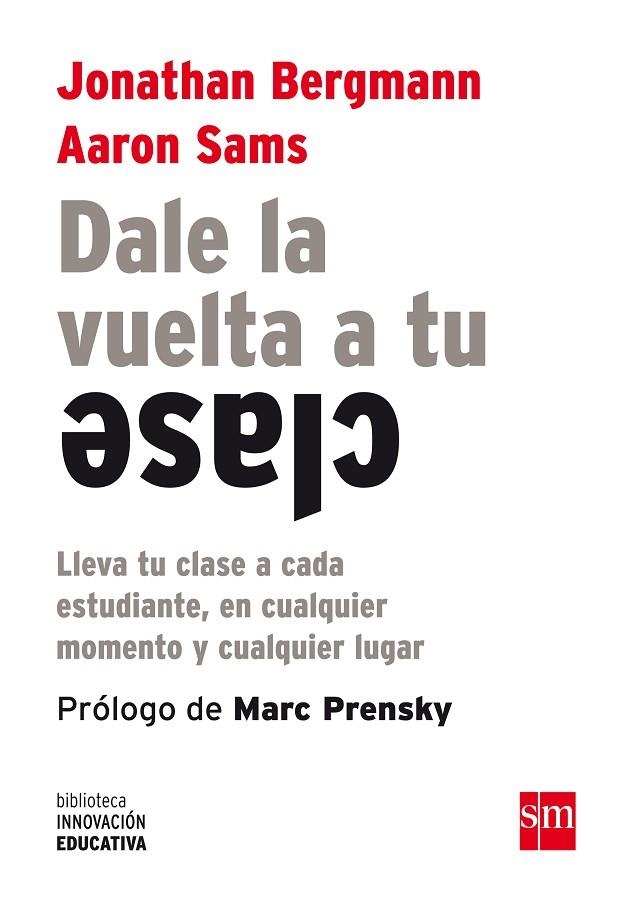 DALE LA VUELTA A TU CLASE | 9788467561180 | BERGMANN, JONATHAN/SAMS, AARON | Llibreria La Gralla | Llibreria online de Granollers