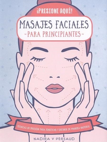 MASAJES FACIALES PARA PRINCIPIANTES | 9788470823213 | PERSAUD, NADIRA V. | Llibreria La Gralla | Llibreria online de Granollers